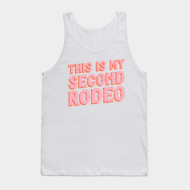 This is my second rodeo (pink and orange saloon-style letters) Tank Top by PlanetSnark